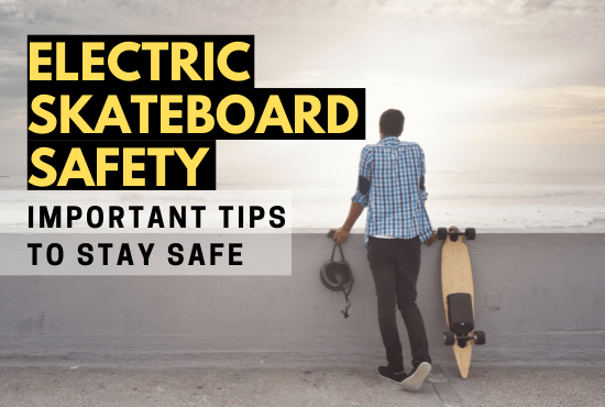 electric skateboards safety 