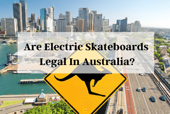 are electric skateboards legal in australia