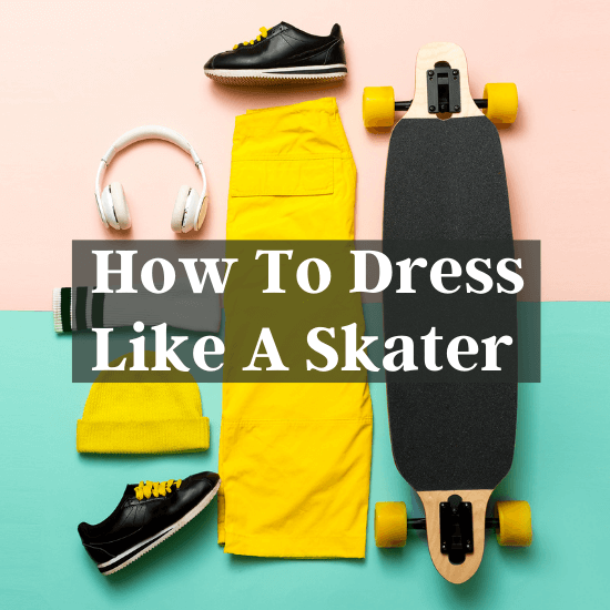 how to dress like a skater