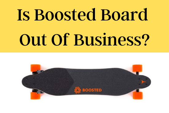 is boosted board out of business